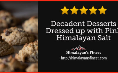 Decadent Desserts Dressed up with Pink Himalayan Salt